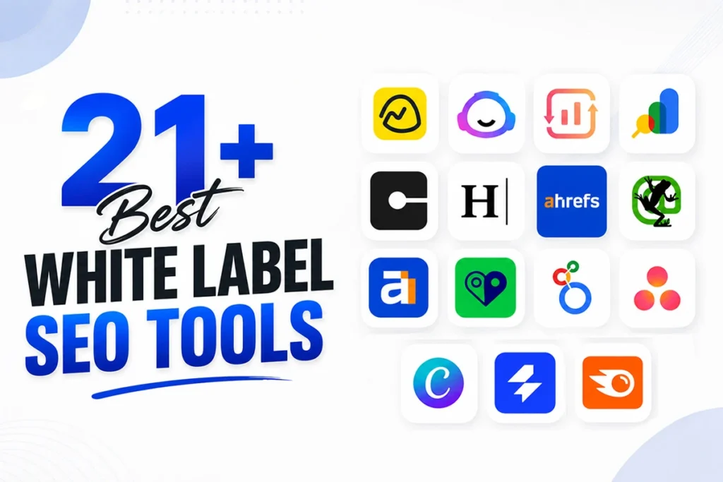 21+ Best White Label SEO Tools for Agencies in 2026
