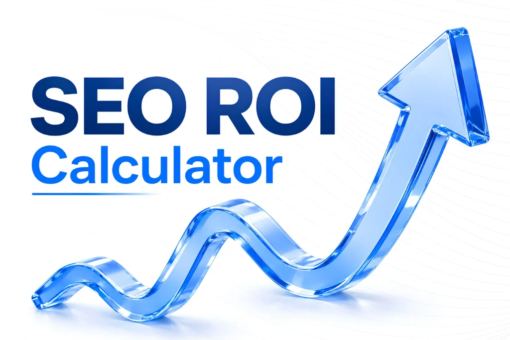 SEO ROI Calculator: How to Forecast the Return From Your SEO Investment
